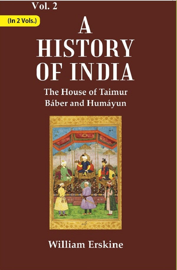 A History of India : The House of Taimur Báber and Humáyun 2nd - Gyan Books | Grocsy