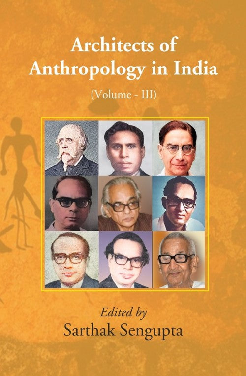 Architects of Anthropology in India (Volume III) 3rd - Gyan Books | Grocsy