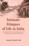 Intimate Glimpses of Life in India : A Narrative of Observations, Educational, Social, and Religious, in the Winter of 1899-1900 - Gyan Books | Grocsy