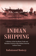 Indian Shipping : A History of the Sea-Borne Trade and Maritime Activity of the Indians from the Earliest Times - Gyan Books | Grocsy