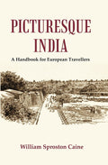 Picturesque India : A Handbook for European Travellers - Gyan Books | Grocsy