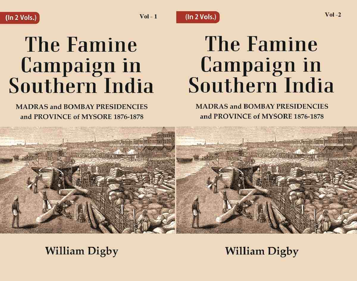 The Famine Campaign in Southern India : Madras and Bombay Presidencies and Province of Mysore, 1876-1878 2 Vols. Set - Gyan Books | Grocsy