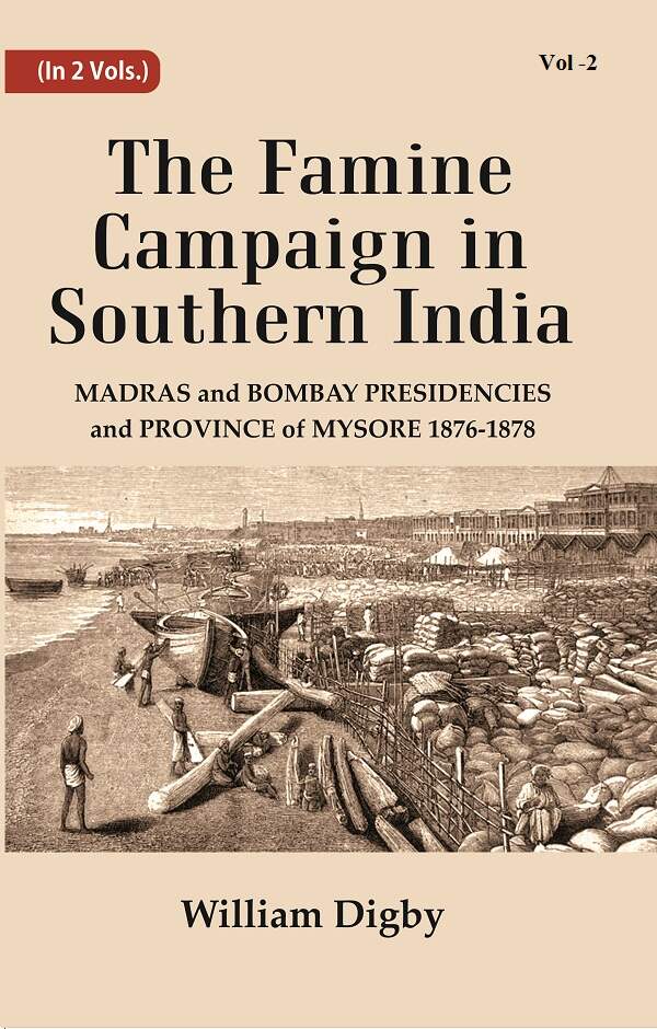 The Famine Campaign in Southern India : Madras and Bombay Presidencies and Province of Mysore, 1876-1878 2nd - Gyan Books | Grocsy