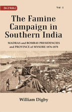 The Famine Campaign in Southern India : Madras and Bombay Presidencies and Province of Mysore, 1876-1878 1st - Gyan Books | Grocsy