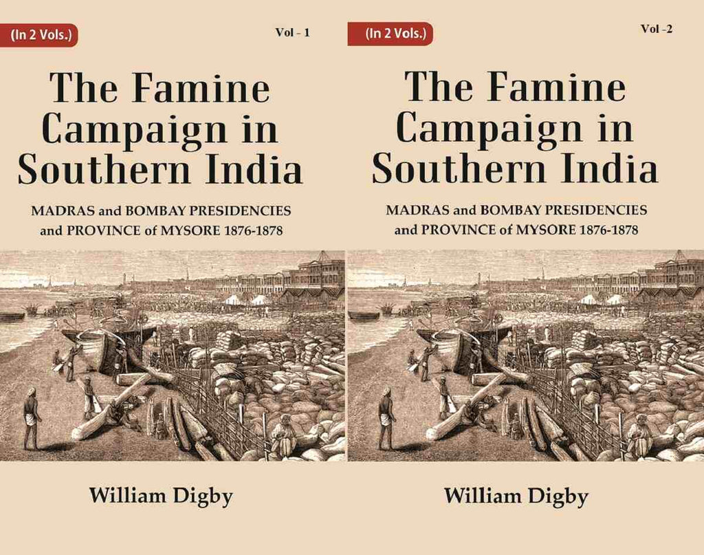 The Famine Campaign in Southern India : Madras and Bombay Presidencies and Province of Mysore, 1876-1878 2 Vols. Set - Gyan Books | Grocsy