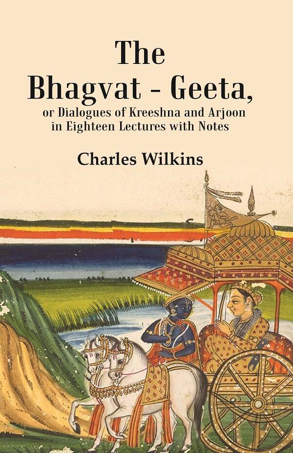 The Bhagvat - Geeta, or Dialogues of Kreeshna and Arjoon in Eighteen Lectures with Notes - Gyan Books | Grocsy