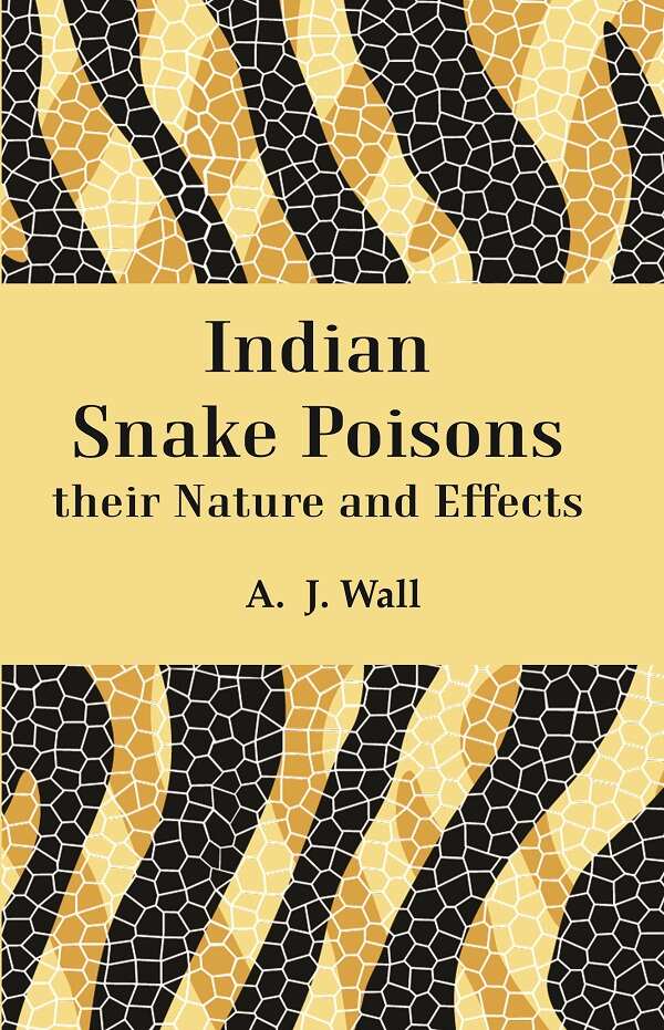 Indian Snake Poisons their Nature and Effects - Gyan Books | Grocsy