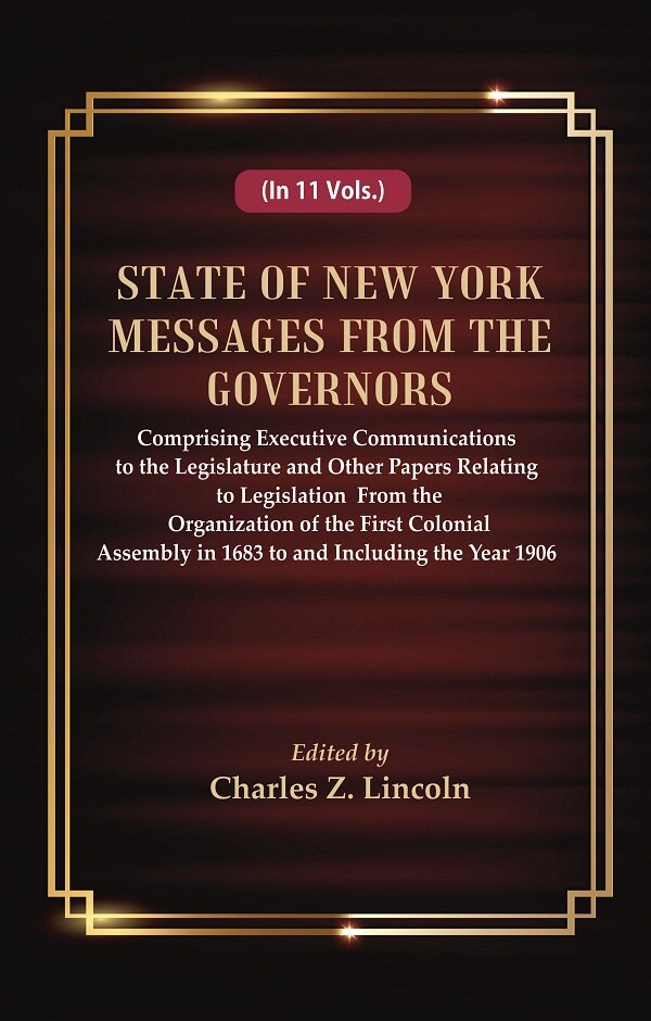 State Of New York Messages From The Governors : Comprising Executive Communications To The Legislature 1906 - Gyan Books | Grocsy