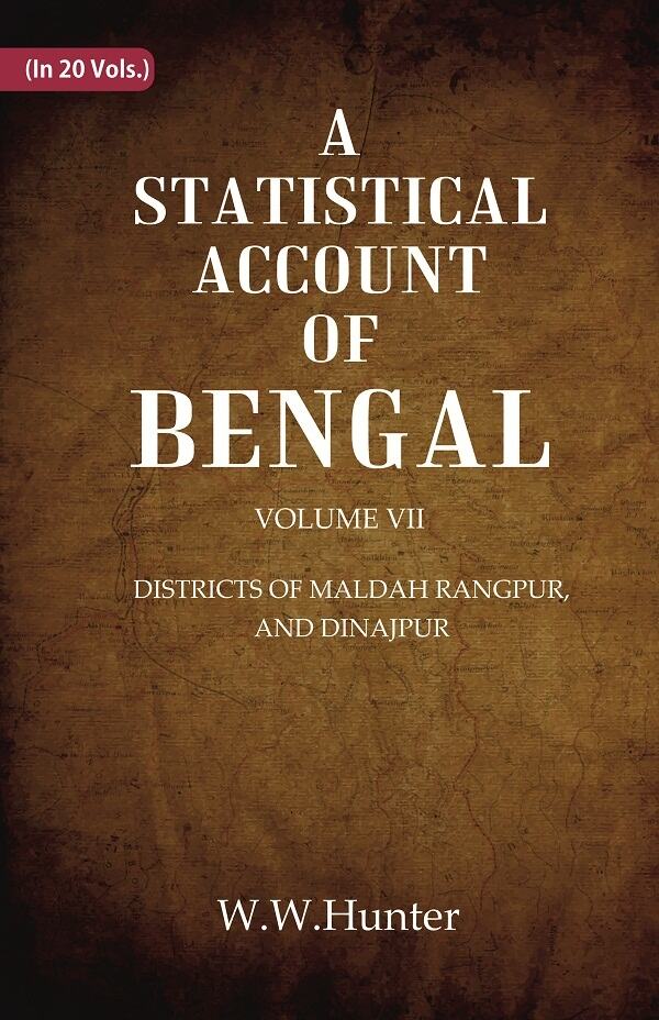 A Statistical Account of Bengal : DISTRICTS OF MALDAH RANGPUR, AND DINAJPUR 7th - Gyan Books | Grocsy
