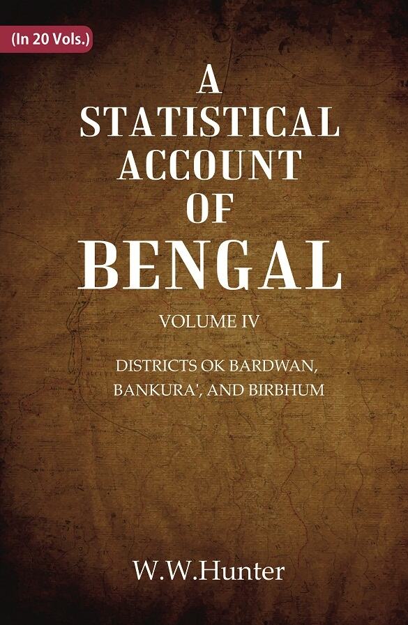 A Statistical Account of Bengal : DISTRICTS OK BARDWAN, BANKURA', AND BIRBHUM 4th - Gyan Books | Grocsy