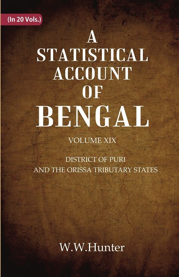 A Statistical Account of Bengal : DISTRICT OF PURI AND THE ORISSA TRIBUTARY STATES 19th - Gyan Books | Grocsy