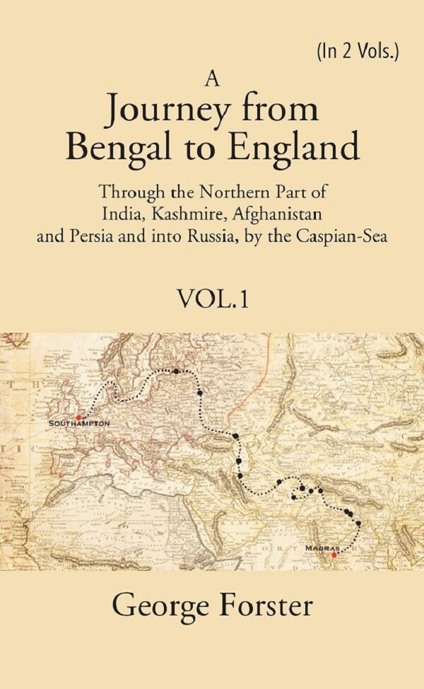 A Journey Form Bengal To England, Through The Northern Part Of India, Kashmire, Afghanistan And Persia And - Gyan Books | Grocsy