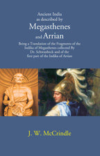 Ancient India As Described By Megasthenes And Arrian: Being A Translation Of The Fragments Of The Indika - Gyan Books | Grocsy