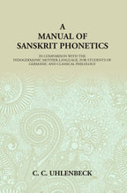 A Manual of Sanskrit Phonetics: In Comparison With The Indogermanic Mother-Language, For Students Of Germanic And Classical Philology - Gyan Books | Grocsy