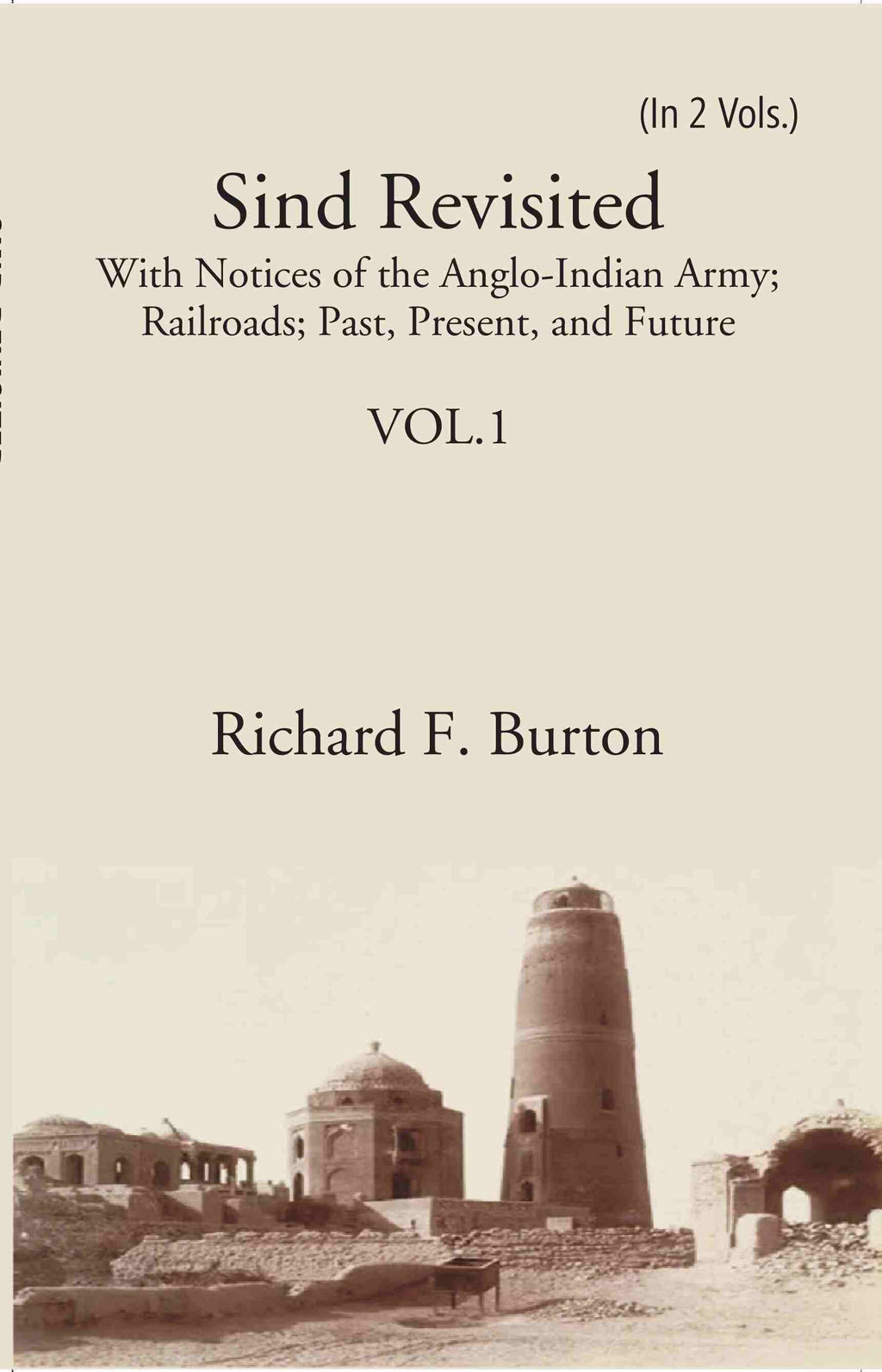 Sind Revisited: With Notices Of The Anglo-Indian Army; Railroads; Past, Present, And Future 1st - Gyan Books | Grocsy