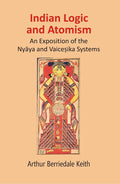 Indian Logic and Atomism: An Exposition of the Nyāya and Vaiceṣika Systems - Gyan Books | Grocsy