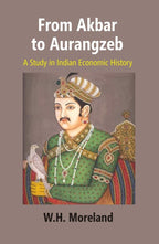 From Akbar to Aurangzeb: A Study in Indian Economic History - Gyan Books | Grocsy