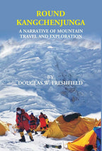 ROUND KANGCHENJUNGA: A NARRATIVE OF MOUNTAIN TRAVEL AND EXPLORATION - Gyan Books | Grocsy