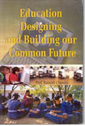 Education Designing and Building Our Common Future - Gyan Books | Grocsy