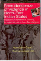 Recrudescence of Violence in Indian North-East States Roots in Environmental Scarcity Induced Migration From Bangladesh - Gyan Books | Grocsy