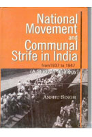 National Movement and Communal Strife in India From 1937 to 1947: (A Study in Strategy and Interactions) - Gyan Books | Grocsy