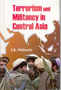 Terrorism and Militancy in Central Asia - Gyan Books | Grocsy