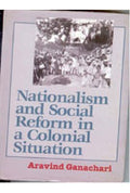 Nationalism and Social Reform in a Colonial Situation - Gyan Books | Grocsy