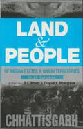 Land and People of Indian States & Union Territories (Chattisgarh) Vol. 6th - Gyan Books | Grocsy