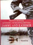 Politics and State Autonomy and Regional Identity Jammu and Kashmir - Gyan Books | Grocsy