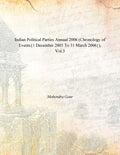 Indian Political Parties Annual 2006 (Chronology of Events{1 December 2005 to 31 March 2006}) Vol. 3rd - Gyan Books | Grocsy