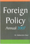 Foreign Policy Annual 2007(1 July 2006 to 31 December 2006) Part II - Gyan Books | Grocsy