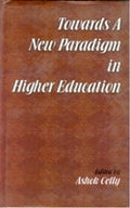 Towards a New Paradigm in Higher Education Appropriate Knowledge: Essays in Intellectual Swaraj - Gyan Books | Grocsy