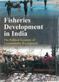 Fisheries Development in India the Pollitical Economy of Sustainable Development Vol. 2nd - Gyan Books | Grocsy