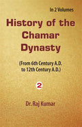 History of Chamar Dynasty (From 6Th Century A. D. to 12Th Century A. D.) Vol. 2nd - Gyan Books | Grocsy