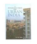 A Sustainable Vision For Urban India - Gyan Books | Grocsy