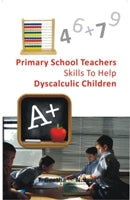 Primary School Teachers Skills to Help Dyscalculic Children - Gyan Books | Grocsy