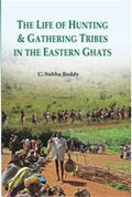 The Life of Hunting and Gathering Tribes in the Eastern Ghats - Gyan Books | Grocsy