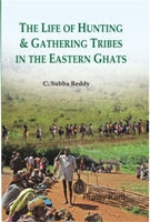 The Life of Hunting and Gathering Tribes in the Eastern Ghats - Gyan Books | Grocsy