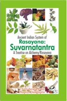 Ancient Indian System of Rasayana Suvarnatantra a Treattise On Alchemy - Gyan Books | Grocsy