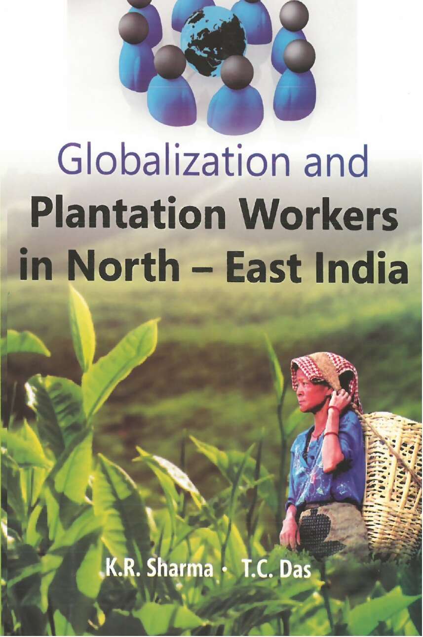 Globalization and Plantation Workers in North-East India - Gyan Books | Grocsy