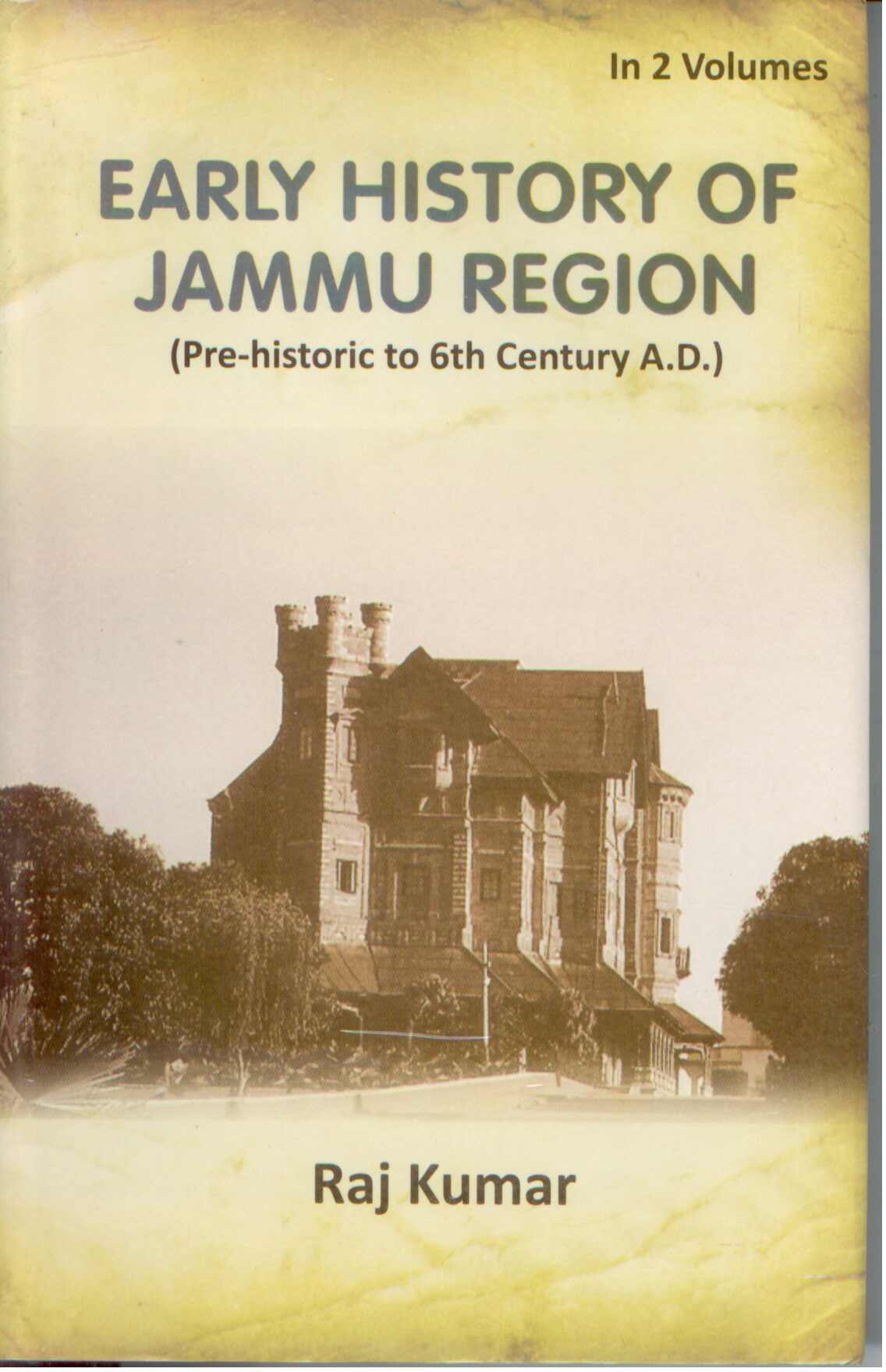 Early History of Jammu Region (Pre-Historic of 6Th Century A. D.) Vol. 1st - Gyan Books | Grocsy