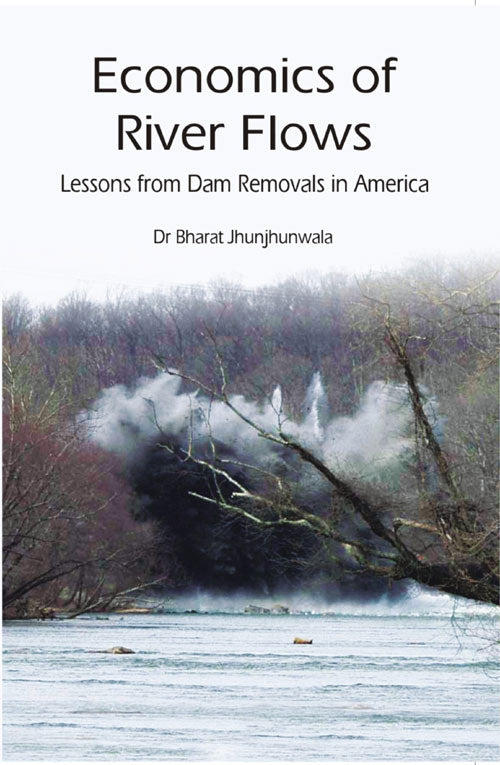 Economics of River Flows Lessons From Dam Removals in America - Gyan Books | Grocsy