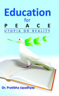 Education For Peace: Utopia Or Reality - Gyan Books | Grocsy