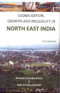 Globalisation, Growth and Inequality in North East India 2 Vols. Set - Gyan Books | Grocsy