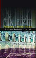 Andaman and Nicobar Islands: a Saga of Freedom Struggle - Gyan Books | Grocsy