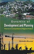 Dynamics of Development and Planning: Mizoram a Comprehensive Regional Analysis - Gyan Books | Grocsy