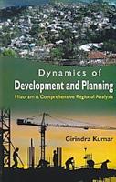 Dynamics of Development and Planning: Mizoram a Comprehensive Regional Analysis - Gyan Books | Grocsy