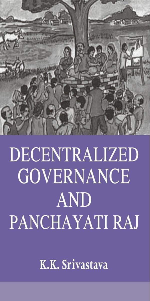 Decentralized Governance and Panchayati Raj - Gyan Books | Grocsy