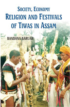 Society, Economy, Religion and Festivals of Tiwas in Assam - Gyan Books | Grocsy