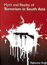 Myth and Reality of Terrorism in South Asia - Gyan Books | Grocsy